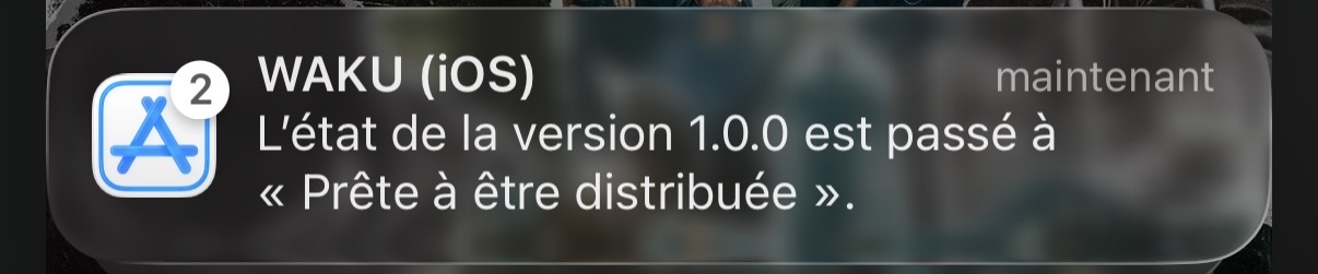 Notification Apple — WAKU v1.0.0 prête à être distribuée